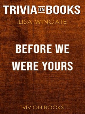 cover image of Before We Were Yours by Lisa Wingate (Trivia-On-Books)
